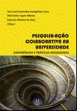 Pesquisa-ação colaborativa na universidade: experiências e práticas inovadoras
