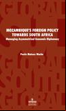 Mozambique’s foreign policy towards South Africa: managing asymmetrical economic diplomacy