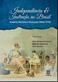 Independência &amp; Instrução no Brasil: história, memória e formação (1822-1972)