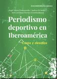 Periodismo deportivo en Iberoamérica. Casos y desafíos