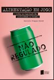 Alimentação em jogo: o lobby na regulação da publicidade no Brasil