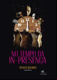 No tempo da in-presença: relato das práticas de criação em Letras e Artes