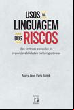 Usos da Linguagem dos Riscos: das certezas adas às imponderabilidades contemporâneas