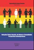 Relações étnico-raciais, de gênero e sexualidade: perspectivas contemporâneas