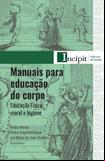 Manuais para educação do corpo: educação física, moral e higiene