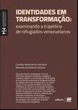 Identidades em transformação: examinando a trajetória de refugiados venezuelanos