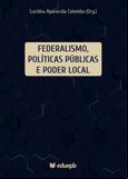 Federalismo, políticas públicas e poder local
