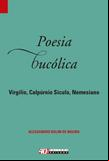Poesia bucólica: Virgílio, Calpúrnio Sículo, Nemesiano