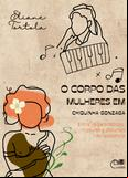 O corpo das mulheres em Chiquinha Gonzaga: entre regularidades, rupturas e discursos de resistência