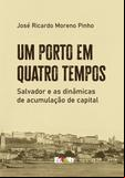 Um porto em quatro tempos: Salvador e as dinâmicas de acumulação de capital