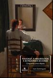 Foucault, a arqueologia e As palavras e as coisas – 50 anos depois