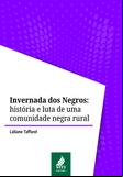 Invernada dos Negros: história e luta de uma comunidade negra rural