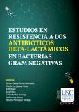 Estudios en resistencia a los antibióticos beta-lactámicos en bacterias Gram negativas
