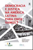 Democracia e justiça na América Latina: para onde vamos?