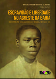 Escravidão e liberdade no agreste da Bahia: Inhambupe e Alagoinhas século XIX
