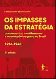 Os imes da estratégia: os comunistas, o antifacismo, e a revolução burguesa no Brasil: 1936-1948