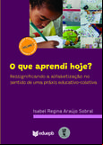 O que aprendi hoje? Ressignificando a alfabetização no sentido  de uma práxis educativo-coletiva